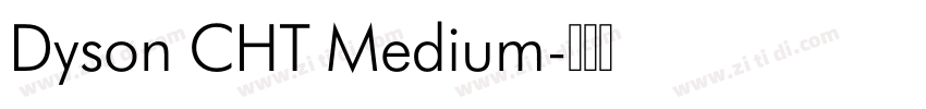 Dyson CHT Medium字体转换